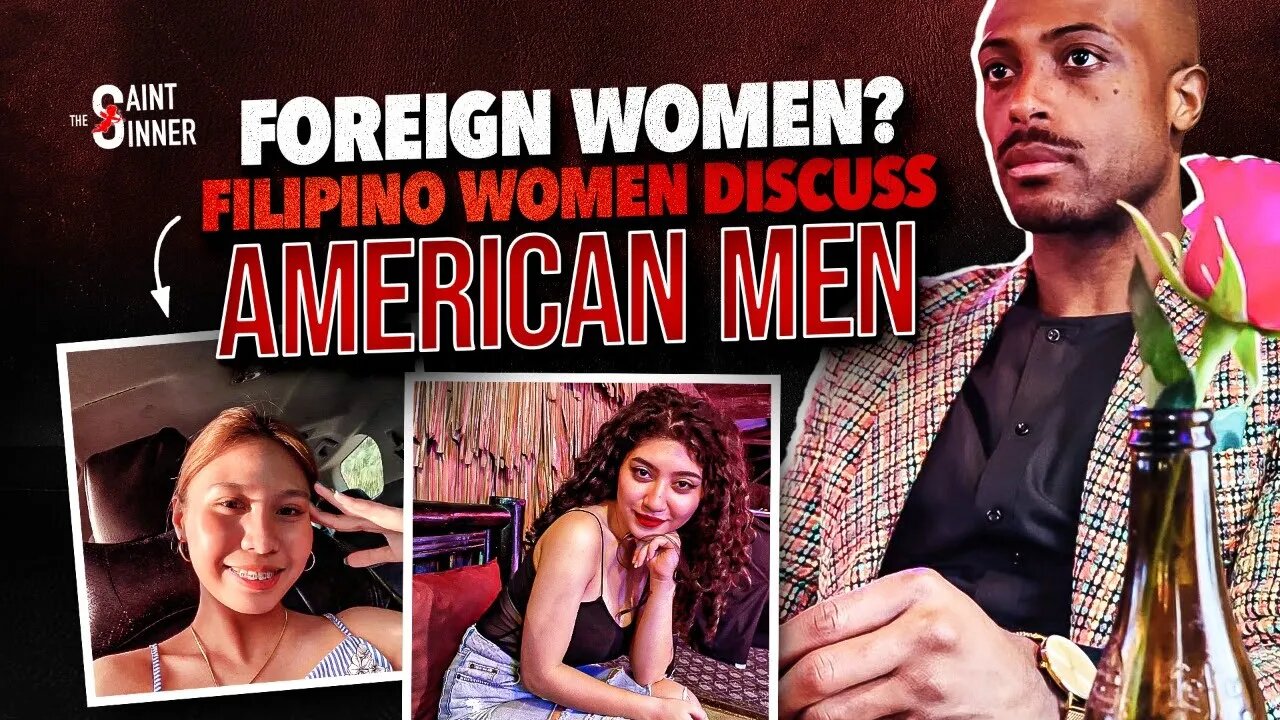 Foreign Women? Filipino Women Discuss Dating American Men