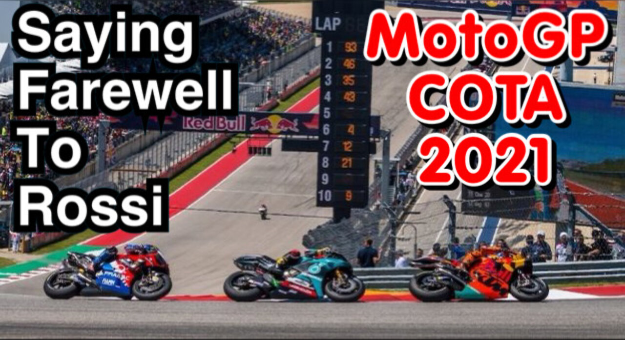 MotoGP 2021 Circuit of the Americas COTA : Saying Farewell to Valentino Rossi VR46