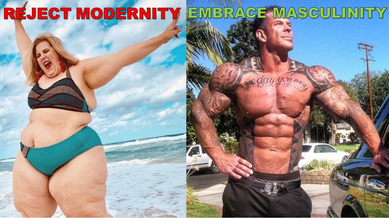 REJECT MODERNITY / EMBRACE MASCULINITY