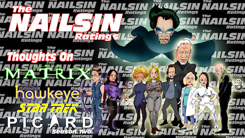 The Nailsin Ratings: The Matrix- Hawkeye - Picard