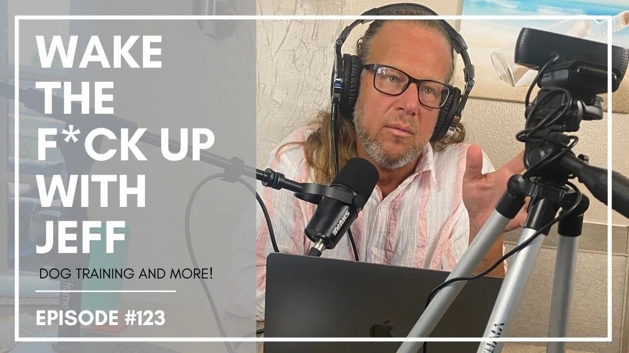 Wake the F#CK up w/Jeff #122. Pay attention to the small stuff