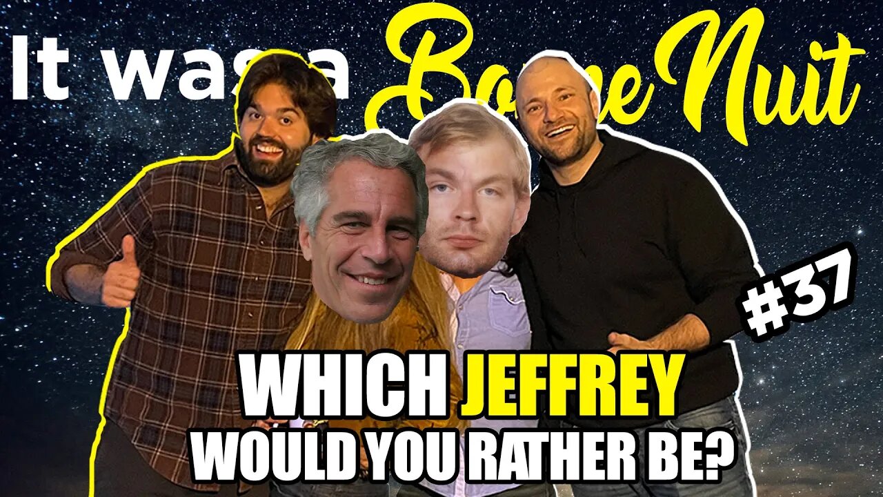 Which Jeffrey would you Rather be? - It was a Bonne Nuit #37