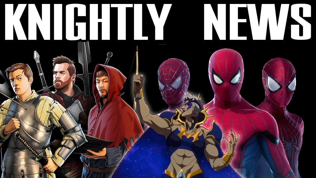 3 more spiderman movies, He-man part 2 & Evil-lyn, Halo fails, Halflife 3 | KNIGHTLY NEWS