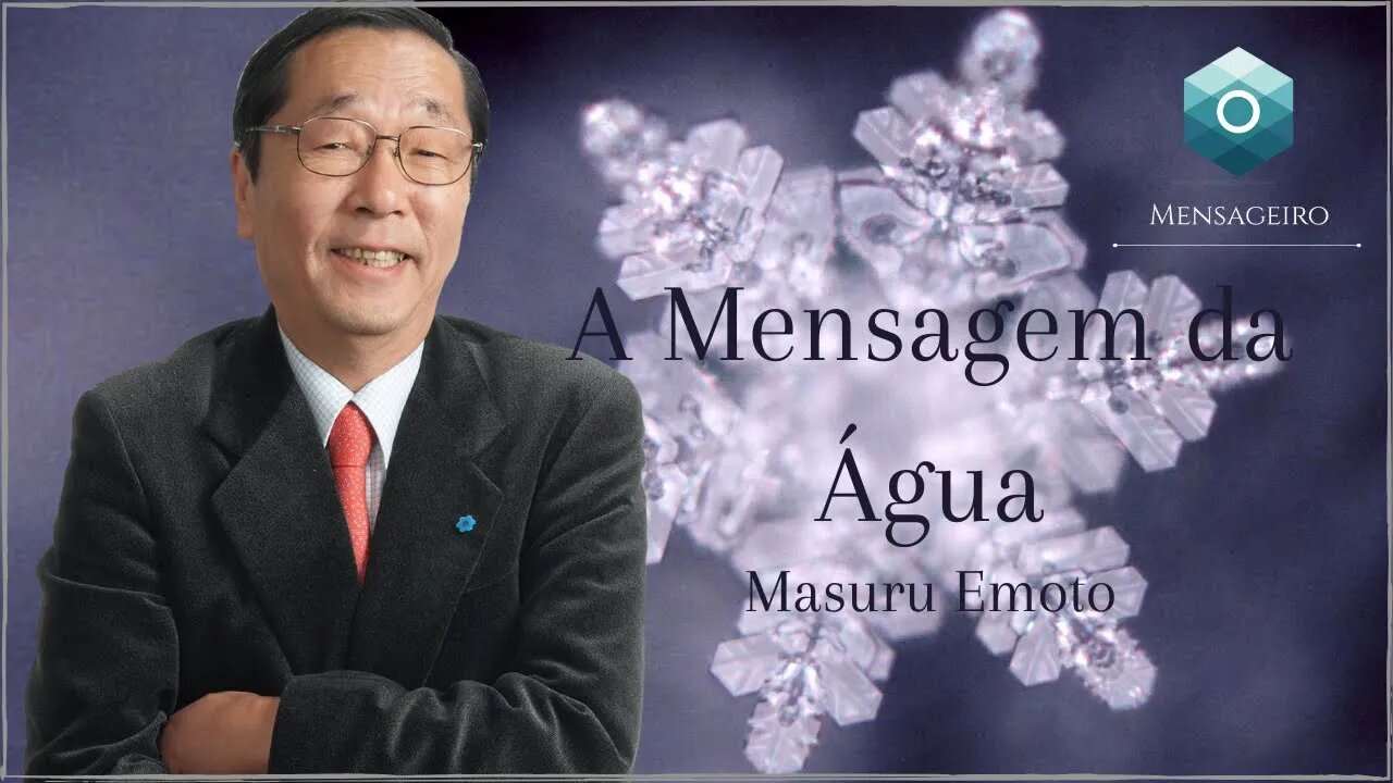 Masaru Emoto - A Mensagem Da Água