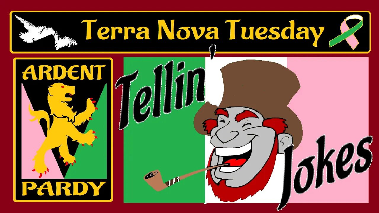 Terra Nova Tuesday ~ 221129 ~ Tellin' Jokes