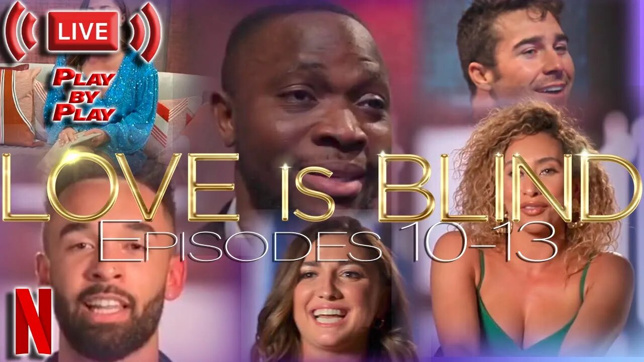 Love Is Blind Season 3 | PLAY BY PLAY | #LoveIsBlindSeason3