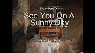 DreamPondTX/Mark Price - See You On A Sunny Day (V) (Pa4X at the Pond, PA)