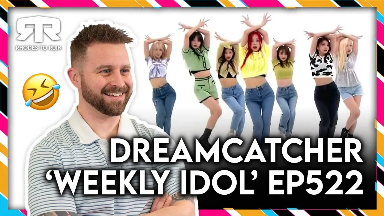 DREAMCATCHER (드림캐쳐) - 'Weekly Idol' EP522 (Reaction)