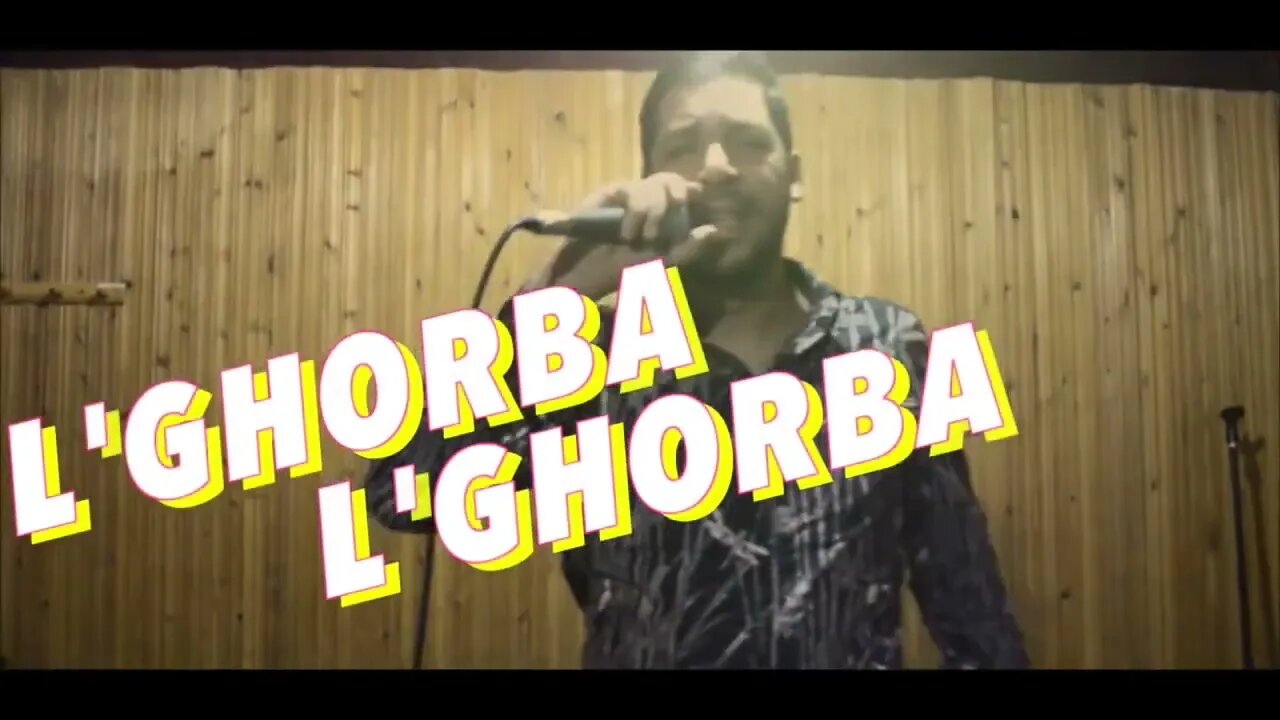 L'Ghorba L'Ghorba الغربة الغربة