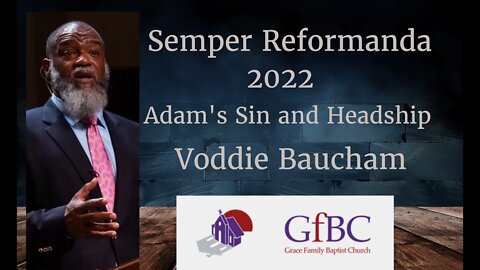 Adam's Sin and Headship Voddie Baucham