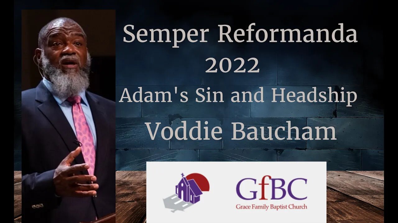 Adam's Sin and Headship Voddie Baucham