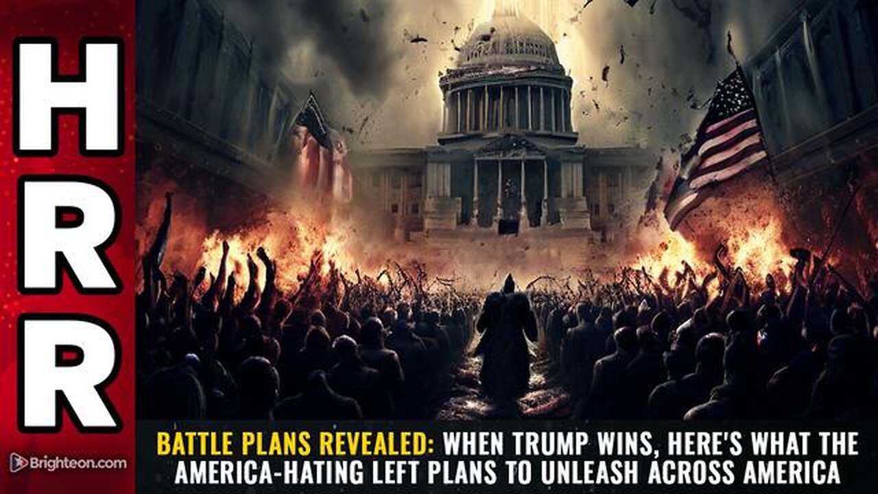 BATTLE PLANS REVEALED: WHEN TRUMP WINS, HERE'S WHAT THE AMERICA-HATING LEFT PLANS...