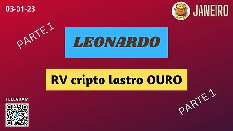 LEONARDO RV cripto lastro OURO - PARTE 1