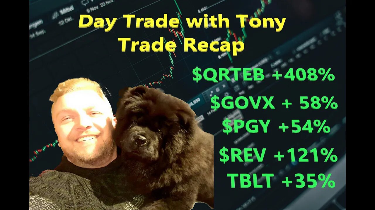 Day Trade With Tony Trade Recap $QRTEB +408%, $GOVX, $PGY, $REV & $TBLT for a +$22k GREEN Day.