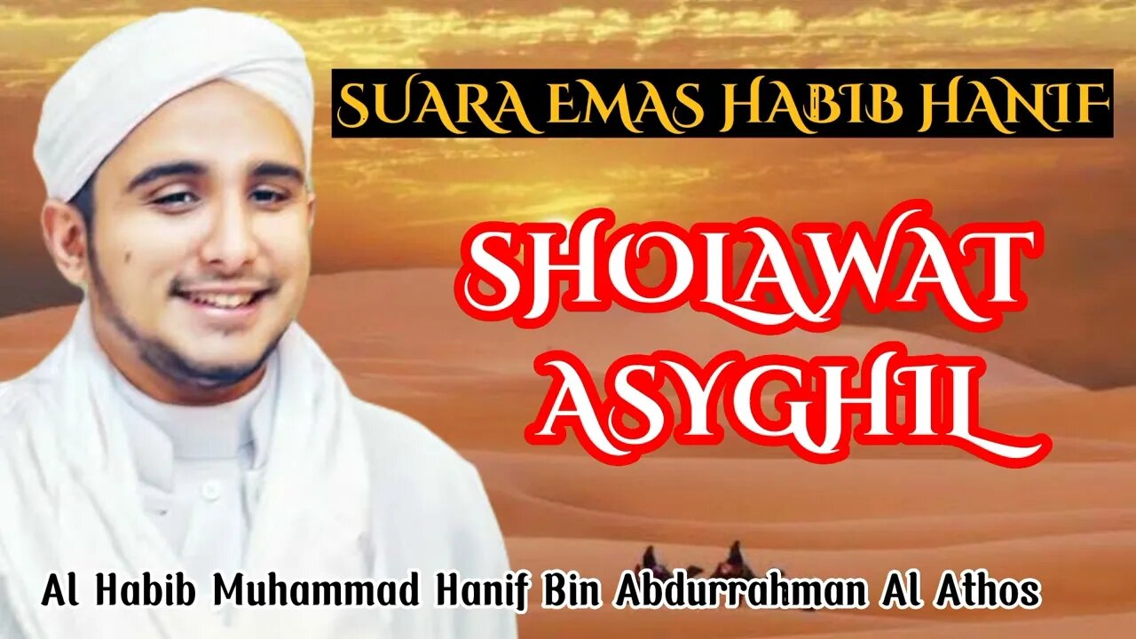 Al-Habib Hanif Al-Athos || Sholawat Asyghil