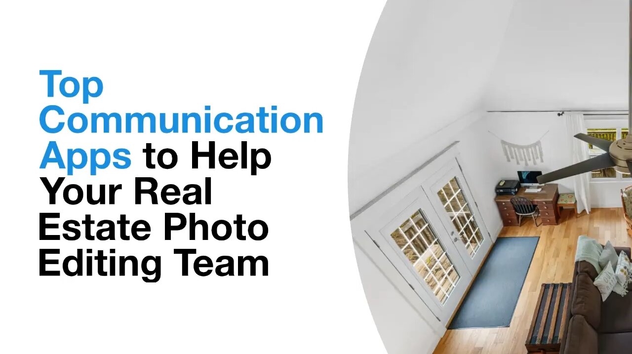 Top Communication Apps to Help Your Real Estate Photo Editing Team