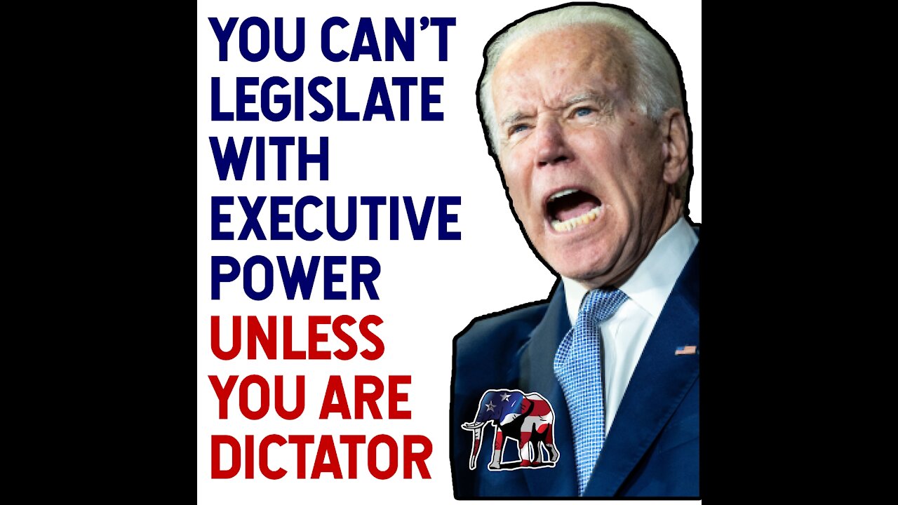 Biden in October “You can’t legislate with executive orders unless you are a dictator”