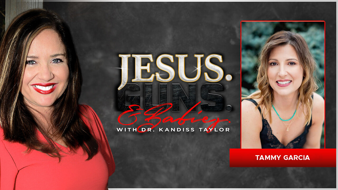 JESUS. GUNS. AND BABIES. w/ Dr. Kandiss Taylor ft. Tammy Garcia