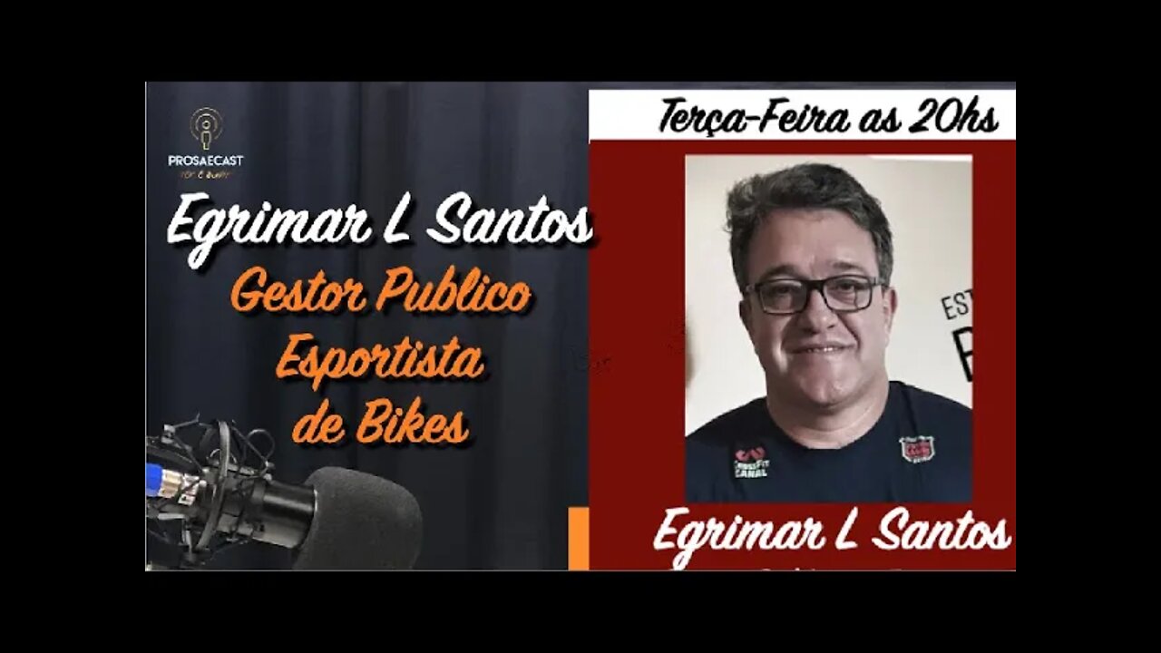 Prosaecast 135 - Com Egrimar L Santos - Esportista e Gestor Público