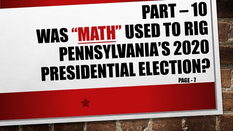 Part-10, Was PA’s 2020 Election Results Mathematically Rigged?