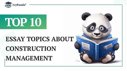 TOP-10 Essay Topics about Construction Management