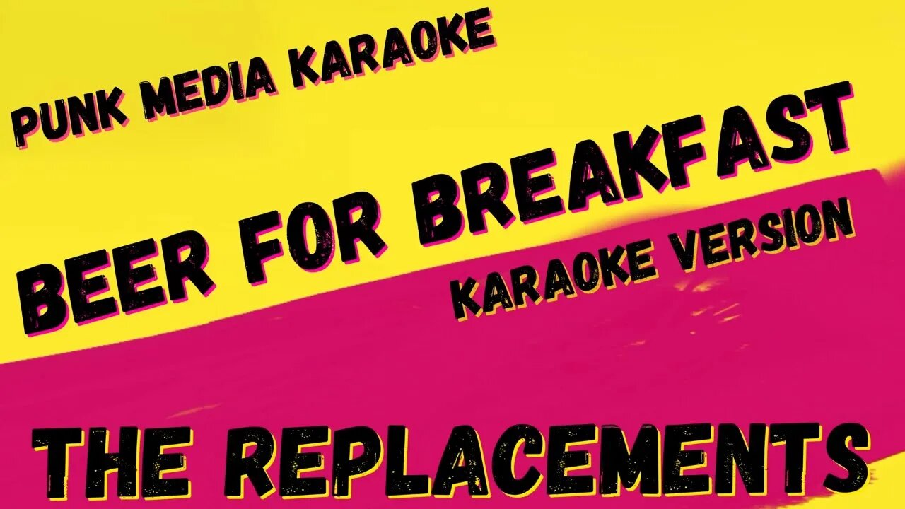 THE REPLACEMENTS ✴ BEER FOR BREAKFAST ✴ KARAOKE INSTRUMENTAL ✴ PMK