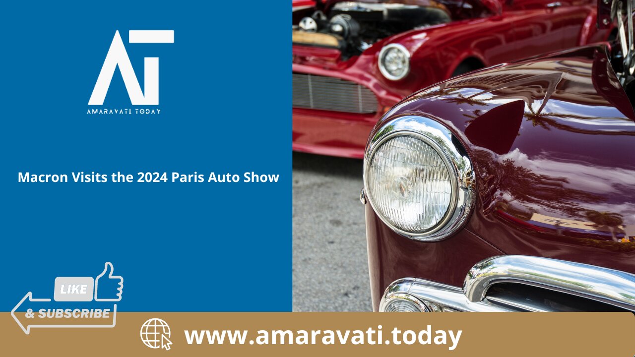 Macron Visits the 2024 Paris Auto Show | Amaravati Today