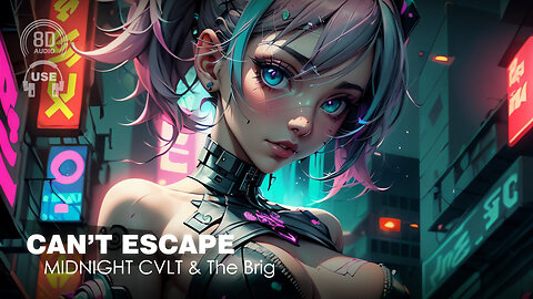 MIDNIGHT CVLT & The Brig - Can't Escape | Electronic Dance Music [EDM] (8D AUDIO Experience) 🎧