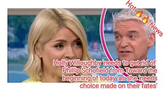 Holly Willoughby 'needs to get rid of Phillip Schofield from Toward the beginning of today' as she