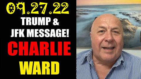 Charlie Ward Big Intel: TRUMP & JFK MESSAGE! 09/27/22