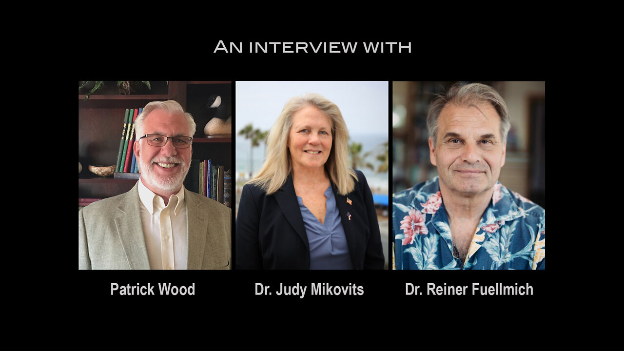 CC CA North Interview with Patrick Wood, Dr. Judy Mikovits and Dr. Reiner Fuellmich, 5/25/2022