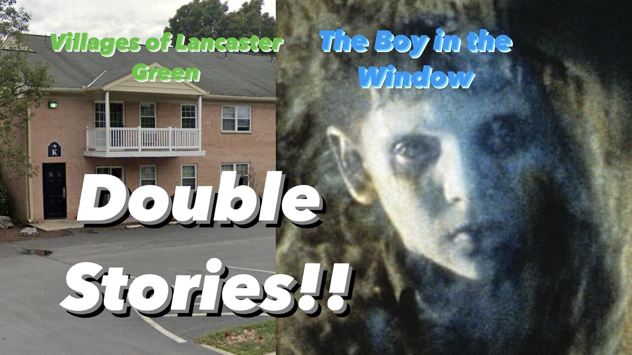 Hauntings :The Boy in The Window and Lancaster Green Apts