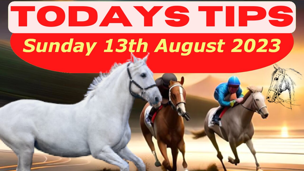 Horse Race Tips Sunday 13th August 2023 ❤️Super 9 Free Horse Race Tips🐎📆Get ready!😄