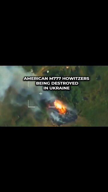 American M777 Howitzers being destroyed in Ukraine