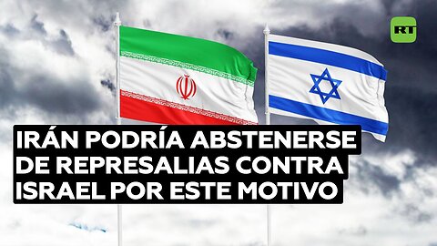 Irán podría abstenerse de represalias contra Israel por este motivo