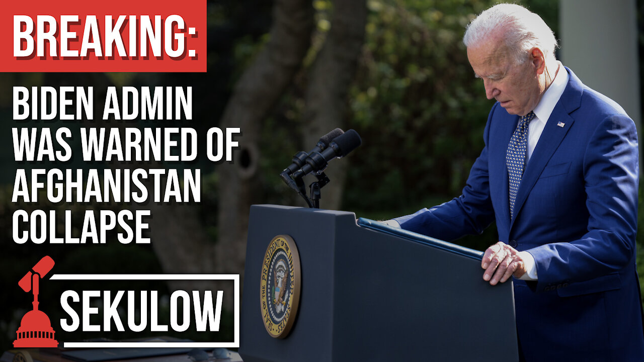 BREAKING: Biden Admin Was Warned of Afghanistan Collapse