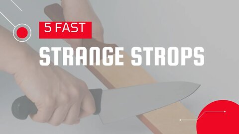 5 FAST | STRANGE STROPS