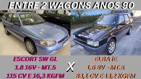 ENTRE 2 CARROS - FORD ESCORT SW X FIAT ELBA SW - WAGONS BOAS E ESQUECIDAS E MANUTENÇÃO BAIXA