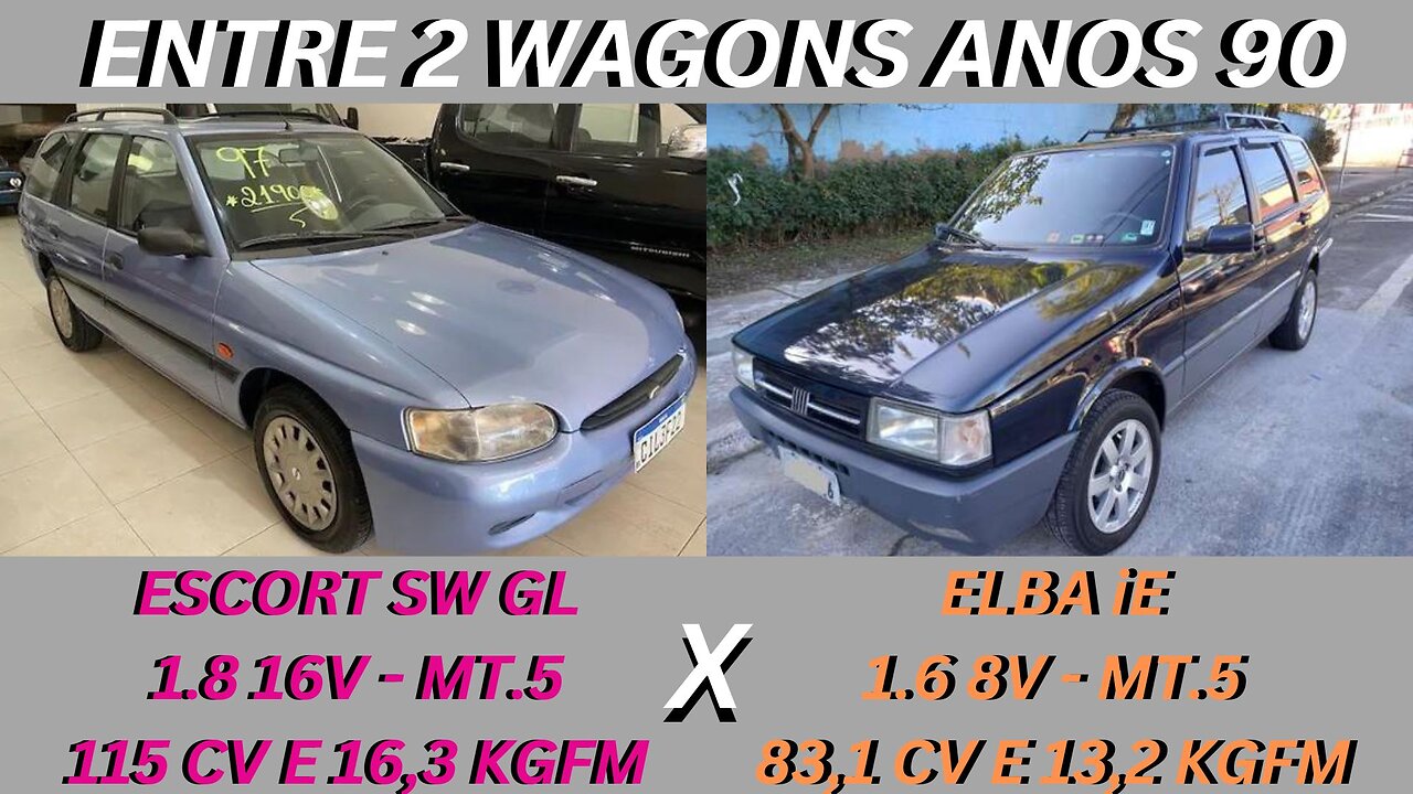 ENTRE 2 CARROS - FORD ESCORT SW X FIAT ELBA SW - WAGONS BOAS E ESQUECIDAS E MANUTENÇÃO BAIXA