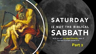 Saturday is not the Biblical Sabbath 2