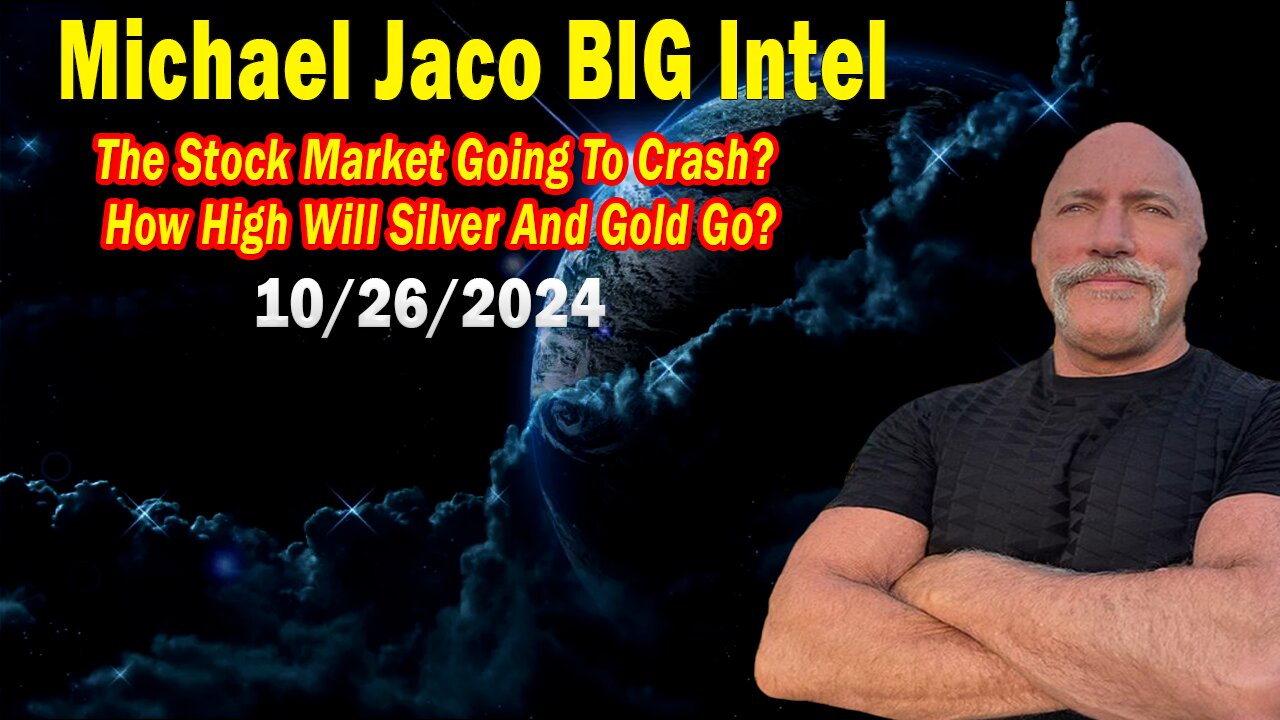 Michael Jaco BIG Intel Oct 26: "How High Will Silver And Gold Go?"