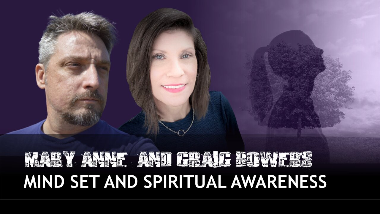 Craig Bowers and Mary Anne Fisher - Mind Set and Spiritual Awareness 1/2