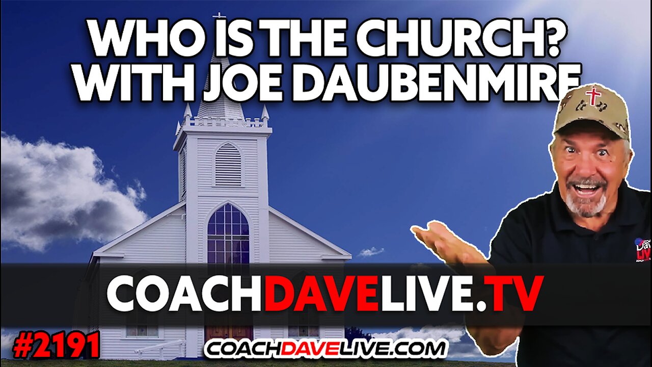 WHO IS THE CHURCH? WITH JOE DAUBENMIRE | 7-9-2024