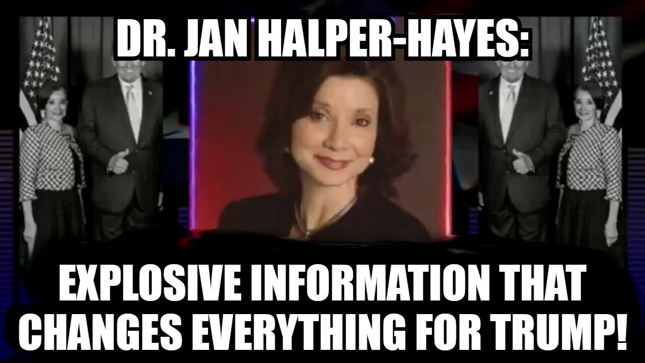 Dr. Jan Halper-Hayes: Explosive Information That Changes Everything for Trump!