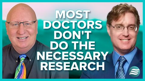 Dr. Bryan Ardis: Most Doctors Don't Do The Necessary Research!