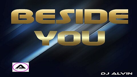 DJ ALVIN - BESIDE YOU