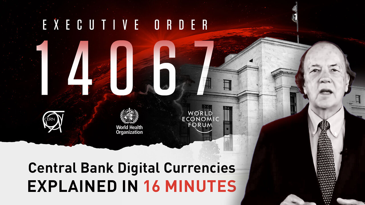 Executive Order 14067 | Central Bank Digital Currencies Explained In 16 Minutes