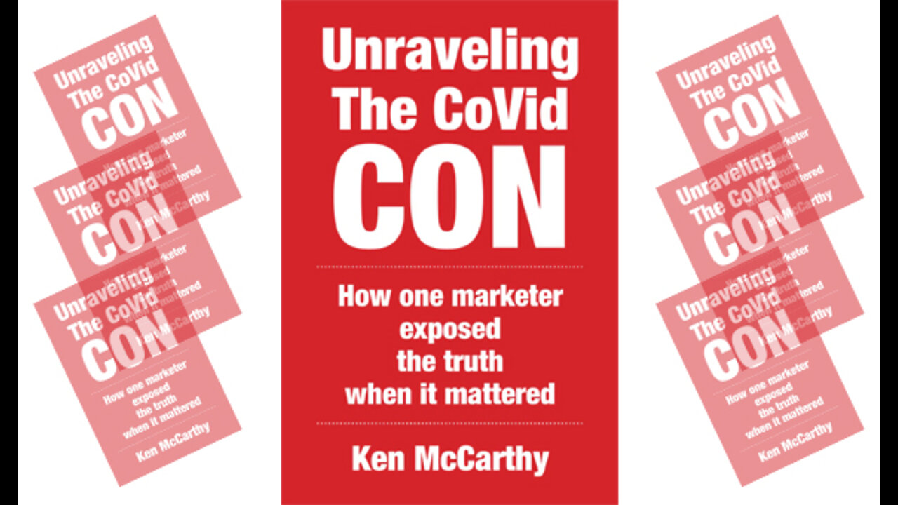 Disentangling The COVID-19 Narrative With Ken McCarthy: Have We Been Duped