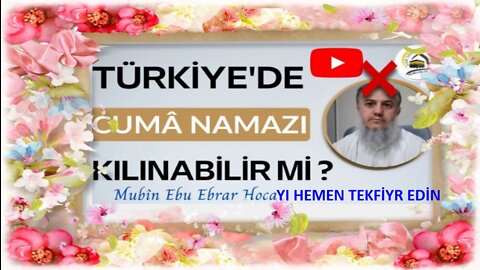 diynsiz türkiye-e devletinde cümüa namazı kılınmaz diyen asli kefir ebüv ebraerı hemen tekfiyr edin