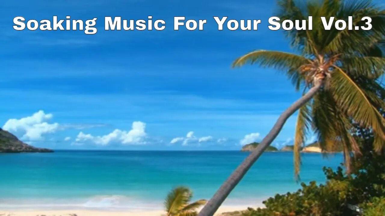 Soaking Music For Your Soul - Vol. 3